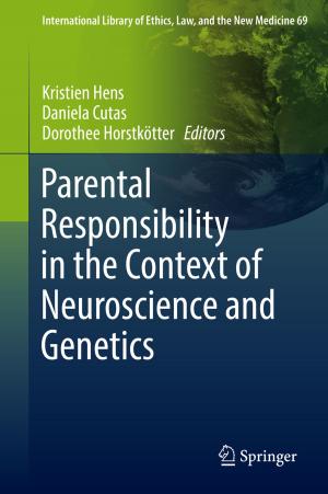 Cover of the book Parental Responsibility in the Context of Neuroscience and Genetics by Vinod Kumar, Yogesh K. Dwivedi, Mahmud Akhter Shareef
