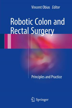 Cover of the book Robotic Colon and Rectal Surgery by Shanzhi Chen, Fei Qin, Bo Hu, Xi Li, Zhonglin Chen, Jiamin Liu