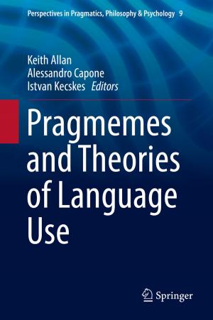 Cover of the book Pragmemes and Theories of Language Use by Nataša Rogelja, Alenka Janko Spreizer