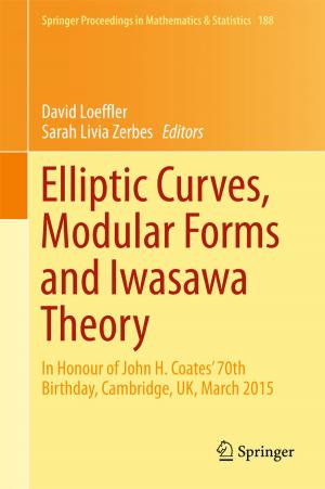 Cover of the book Elliptic Curves, Modular Forms and Iwasawa Theory by Achyuta Ayan Misra, Soumyajit Mukherjee