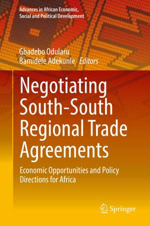Cover of the book Negotiating South-South Regional Trade Agreements by Genesis T. Yengoh, David Dent, Lennart Olsson, Anna E. Tengberg, Compton J. Tucker III