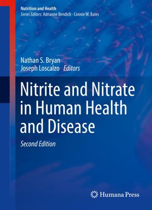 Cover of the book Nitrite and Nitrate in Human Health and Disease by Jian Zhang, Akshya Kumar Swain, Sing Kiong Nguang
