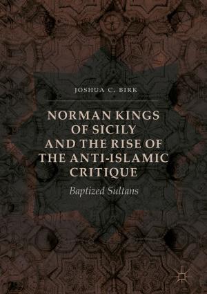 Cover of the book Norman Kings of Sicily and the Rise of the Anti-Islamic Critique by Martina Špero, Hrvoje Vavro