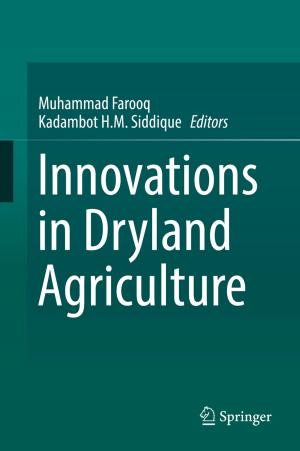 Cover of the book Innovations in Dryland Agriculture by J.N. Campbell, Steven M. Rooney