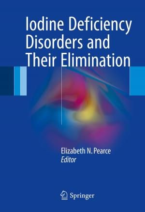 Cover of the book Iodine Deficiency Disorders and Their Elimination by Bert Droste-Franke, M. Carrier, M. Kaiser, Miranda Schreurs, Christoph Weber, Thomas Ziesemer