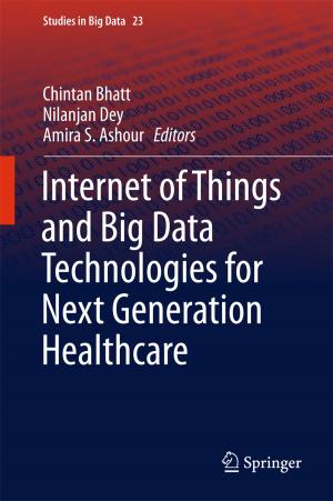 Cover of the book Internet of Things and Big Data Technologies for Next Generation Healthcare by Paul Needham