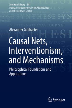 Cover of the book Causal Nets, Interventionism, and Mechanisms by Swati Johar