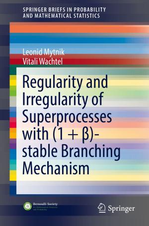 bigCover of the book Regularity and Irregularity of Superprocesses with (1 + β)-stable Branching Mechanism by 