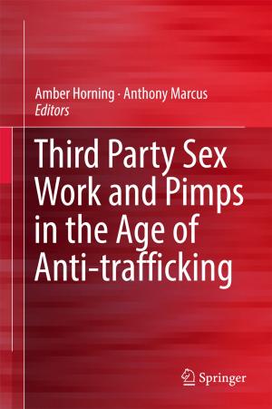 Cover of the book Third Party Sex Work and Pimps in the Age of Anti-trafficking by Maximilian Joost
