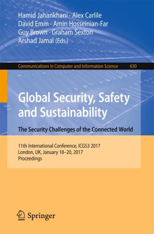 Cover of the book Global Security, Safety and Sustainability: The Security Challenges of the Connected World by Ulrich Dolata, Jan-Felix Schrape