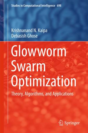 Cover of the book Glowworm Swarm Optimization by Ravi Ramya, Chandrasekharan Rajendran, Hans Ziegler, Sanjay Mohapatra, K. Ganesh