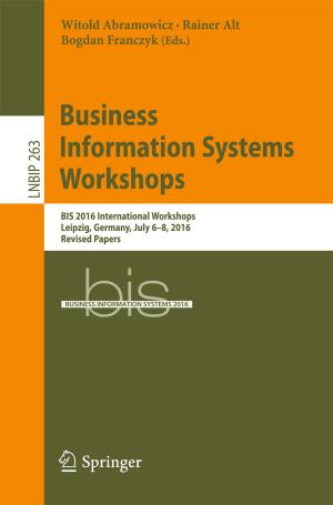 Cover of the book Business Information Systems Workshops by Silviu-Iulian Niculescu, Florin Stoican, Sorin Olaru, Ionela Prodan