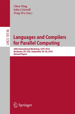 Cover of the book Languages and Compilers for Parallel Computing by Mi Wen, Rongxing Lu, Xiaohui Liang, Jingsheng Lei, Xuemin (Sherman) Shen