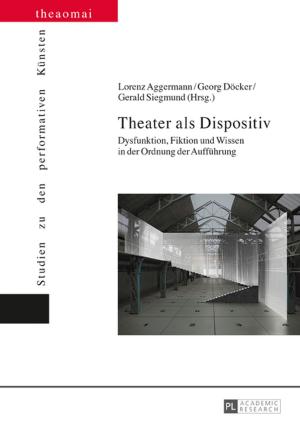 Cover of the book Theater als Dispositiv by Benjamin Kertai