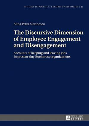 Cover of the book The Discursive Dimension of Employee Engagement and Disengagement by Annina Cavelti Kee