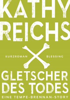 Cover of the book Gletscher des Todes (3) by Kathy Reichs
