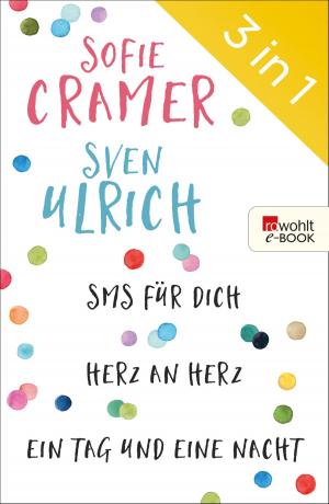 Cover of the book SMS für dich/Herz an Herz/Ein Tag und eine Nacht by Gudrun Klein, Michael Bohne