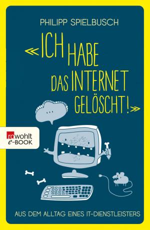 Cover of the book "Ich habe das Internet gelöscht!" by Jan Weiler