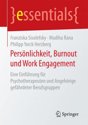 Cover of the book Persönlichkeit, Burnout und Work Engagement by Gordon Müller-Seitz, Mischa Seiter, Patrick Wenz
