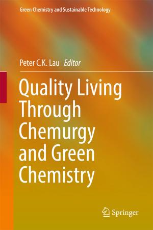Cover of the book Quality Living Through Chemurgy and Green Chemistry by John C. Marshall, Moshe Schein