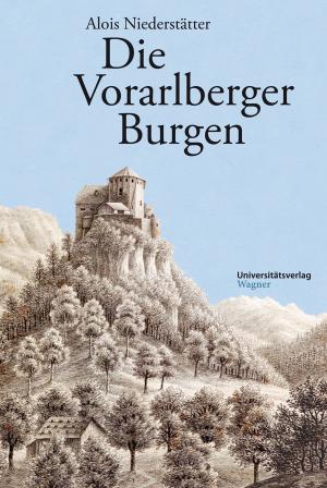 Cover of the book Die Vorarlberger Burgen by Garden Stone