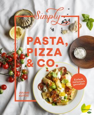 Cover of the book Simply Pasta, Pizza & Co. by Gerda Walton, Erwin Seidemann