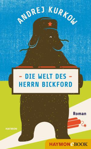Cover of the book Die Welt des Herrn Bickford by Jürg Amann
