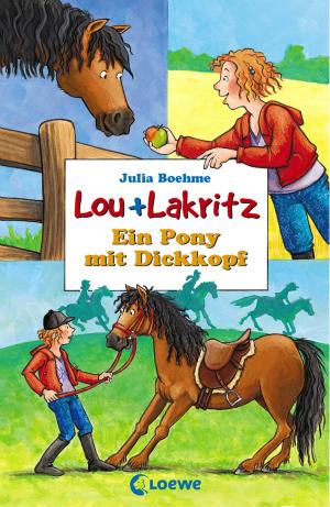 Cover of the book Lou + Lakritz 1 - Ein Pony mit Dickkopf by Jamie Scallion