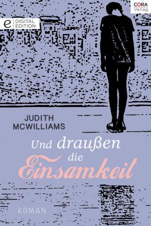 Cover of the book Und draußen die Einsamkeit by Catherine Spencer