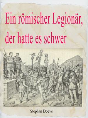 Book cover of Ein römischer Legionär, der hatte es schwer