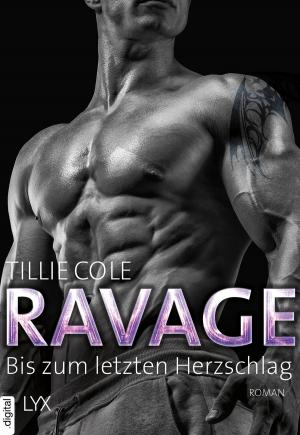Cover of the book Ravage - Bis zum letzten Herzschlag by Kresley Cole