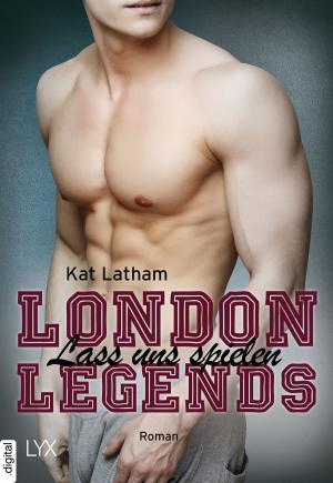 Cover of the book London Legends - Lass uns spielen by Pip Ballantine, Tee Morris