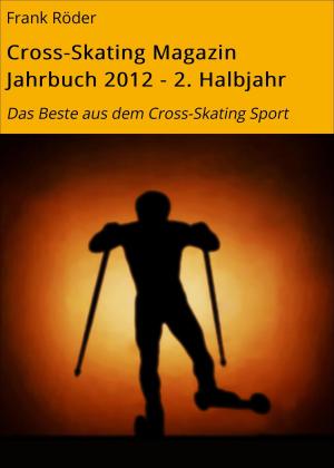 bigCover of the book Cross-Skating Magazin Jahrbuch 2012 - 2. Halbjahr by 