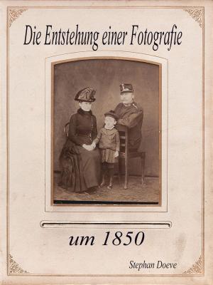 Book cover of Die Entstehung einer Fotografie um 1850