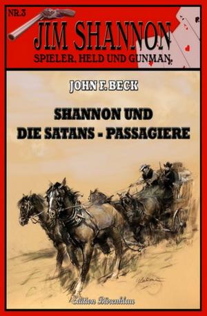 Cover of the book Jim Shannon #3: Shannon und die Satans-Passagiere by Horst Bieber, Alfred Bekker, Albert Baeumer