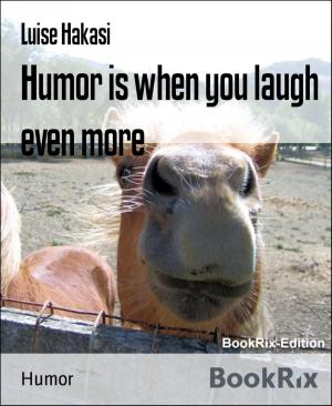 Book cover of Humor is when you laugh even more