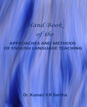 Cover of the book Hand Book of the APPROACHES AND METHODS OF ENGLISH LANGUAGE TEACHING by Danny Wilson