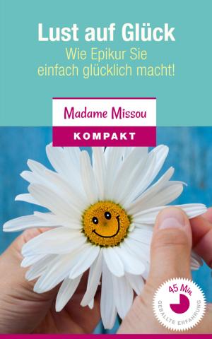 Cover of the book Lust auf Glück by Madame Missou