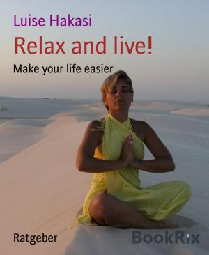 Cover of the book Relax and live! by Leslie West