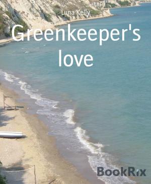 Cover of the book Greenkeeper's love by Klaus Tiberius Schmidt