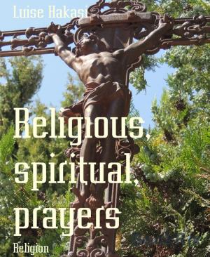 Cover of the book Religious, spiritual, prayers by Danny Wilson