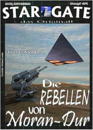 Cover of the book STAR GATE 024: Die Rebellen von Moran-Dur by W. A. Hary