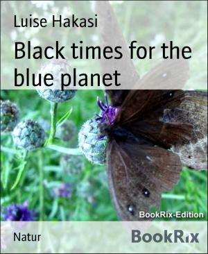 Book cover of Black times for the blue planet