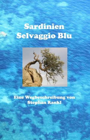 Cover of the book Sardinien - Selvaggio Blu by Jutta Michaud