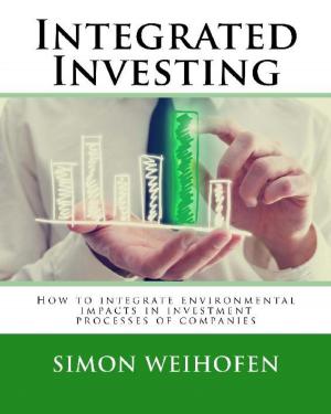 Cover of the book Integrated Investing by Mark Schleicher, Hubert Österle, Philipp Osl, Manuel Eisele