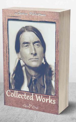 Book cover of The Collected Works of Grey Owl