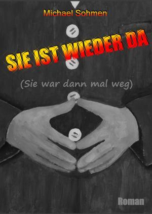 Cover of the book Sie ist wieder da by Christa Steinhauer