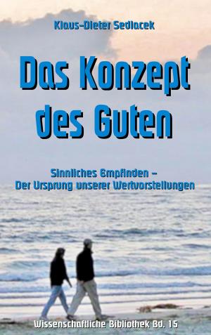 Cover of the book Das Konzept des Guten by Jürg Meier