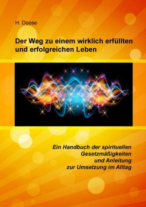Cover of the book Der Weg zu einem wirklich erfüllten und erfolgreichen Leben by Ralf Häntzschel