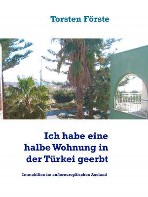 Cover of the book Ich habe eine halbe Wohnung in der Türkei geerbt by Robert Louis Stevenson